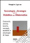 Tecnologie e strategie per la didattica della matematica libro