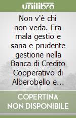 Non v'è chi non veda. Fra mala gestio e sana e prudente gestione nella Banca di Credito Cooperativo di Alberobello e Sammichele di Bari