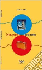 Non parte non resta