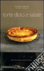 Torte dolci e salate. Ediz. illustrata