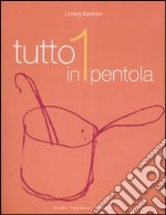 Tutto in 1 pentola. Ediz. illustrata libro