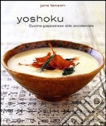 Yoshoku. Cucina giapponese stile occidentale. Ediz. illustrata