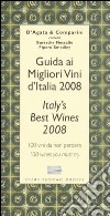 Guida ai migliori vini d'Italia 2008. 100 vini da non perdere-Italy's best wines 2008. 100 wines you must try. Ediz. bilingue libro