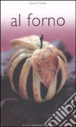 Al forno. Ediz. illustrata libro