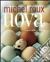 Uova. Ediz. illustrata libro di Roux Michel