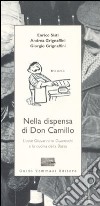 Nella dispensa di Don Camillo. L'oste Giovannino Guareschi e la cucina della Bassa libro