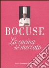 La Cucina del mercato libro di Bocuse Paul