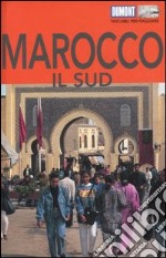 Marocco. Il sud. Ediz. illustrata