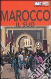 Marocco. Il sud. Ediz. illustrata libro