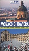 Monaco di Baviera. Ediz. illustrata libro