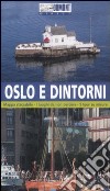 Oslo e dintorni. Con mappa libro