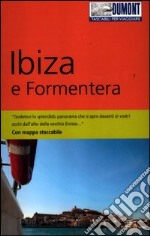 Ibiza e Formentera. Con mappa