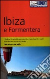 Ibiza e Formentera. Con mappa libro