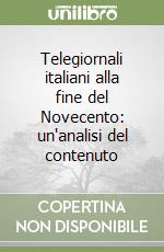 Telegiornali italiani alla fine del Novecento: un'analisi del contenuto