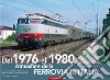 Atmosfere della ferrovia in Italia. Ediz. illustrata. Vol. 2: Dal 1976 al 1980 libro