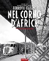 Ferrovie italiane nel Corno d'Africa libro