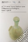 Museo delle Trame Mediterranee. Collezione archeologica: nuovi reperti. Ediz. italiana e inglese libro