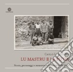 Lu mastru e la putia. Storie, personaggi e memorie della vecchia Gibellina libro