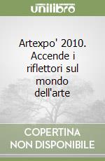 Artexpo' 2010. Accende i riflettori sul mondo dell'arte libro