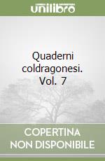 Quaderni coldragonesi. Vol. 7 libro