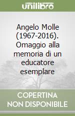 Angelo Molle (1967-2016). Omaggio alla memoria di un educatore esemplare