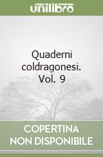 Quaderni coldragonesi. Vol. 9 libro