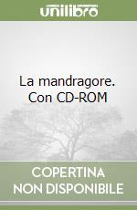 La mandragore. Con CD-ROM