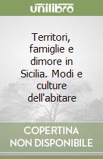 Territori, famiglie e dimore in Sicilia. Modi e culture dell'abitare libro