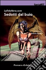 Sedotti dal buio