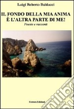 Il fondo della mia anima è l'altra parte di me! libro