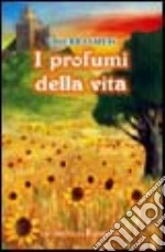 I profumi della vita libro