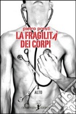 La fragilità dei corpi libro