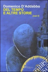 Del tempo e altre storie libro