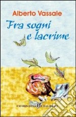 Fra sogni e lacrime libro