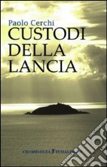 Custodi della lancia