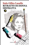 Ritratto di donna distratta (la dama del destino) libro