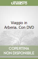 Viaggio in Arberia. Con DVD libro