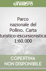 Parco nazionale del Pollino. Carta turistico-escursionistica 1:60.000 libro