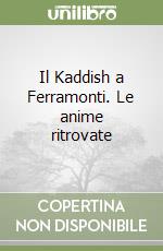 Il Kaddish a Ferramonti. Le anime ritrovate libro