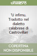 'U infirnu. Tradotto nel dialetto calabrese di Castrovillari libro