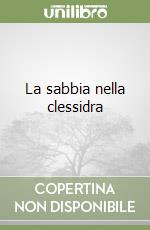 La sabbia nella clessidra libro