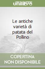 Le antiche varietà di patata del Pollino libro