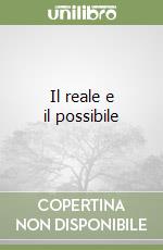 Il reale e il possibile libro