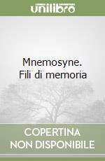 Mnemosyne. Fili di memoria libro