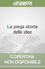 La piega storta delle idee libro