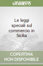 Le leggi speciali sul commercio in Sicilia libro