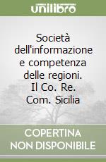 Società dell'informazione e competenza delle regioni. Il Co. Re. Com. Sicilia