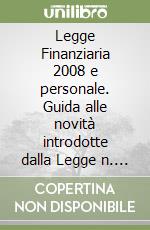 Legge Finanziaria 2008 e personale. Guida alle novità introdotte dalla Legge n. 244/2007 libro