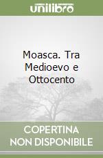 Moasca. Tra Medioevo e Ottocento