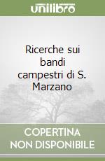 Ricerche sui bandi campestri di S. Marzano